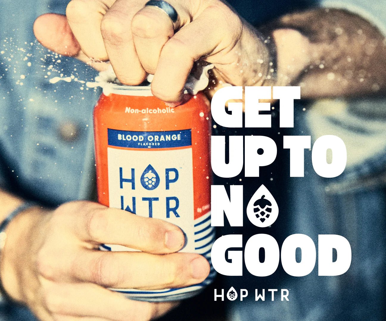 Get Up to No Good Campaign Launch - HOPWTR